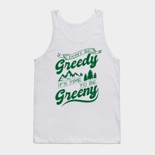 'Its Time To Be Greeny' Environment Awareness Shirt Tank Top